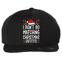 I Don't Do Matching Christmas Outfits Santa Xmas Family Wool Snapback Cap