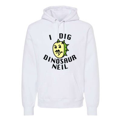 I Dig Dinosaur Neil Premium Hoodie