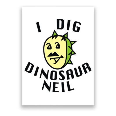 I Dig Dinosaur Neil Poster