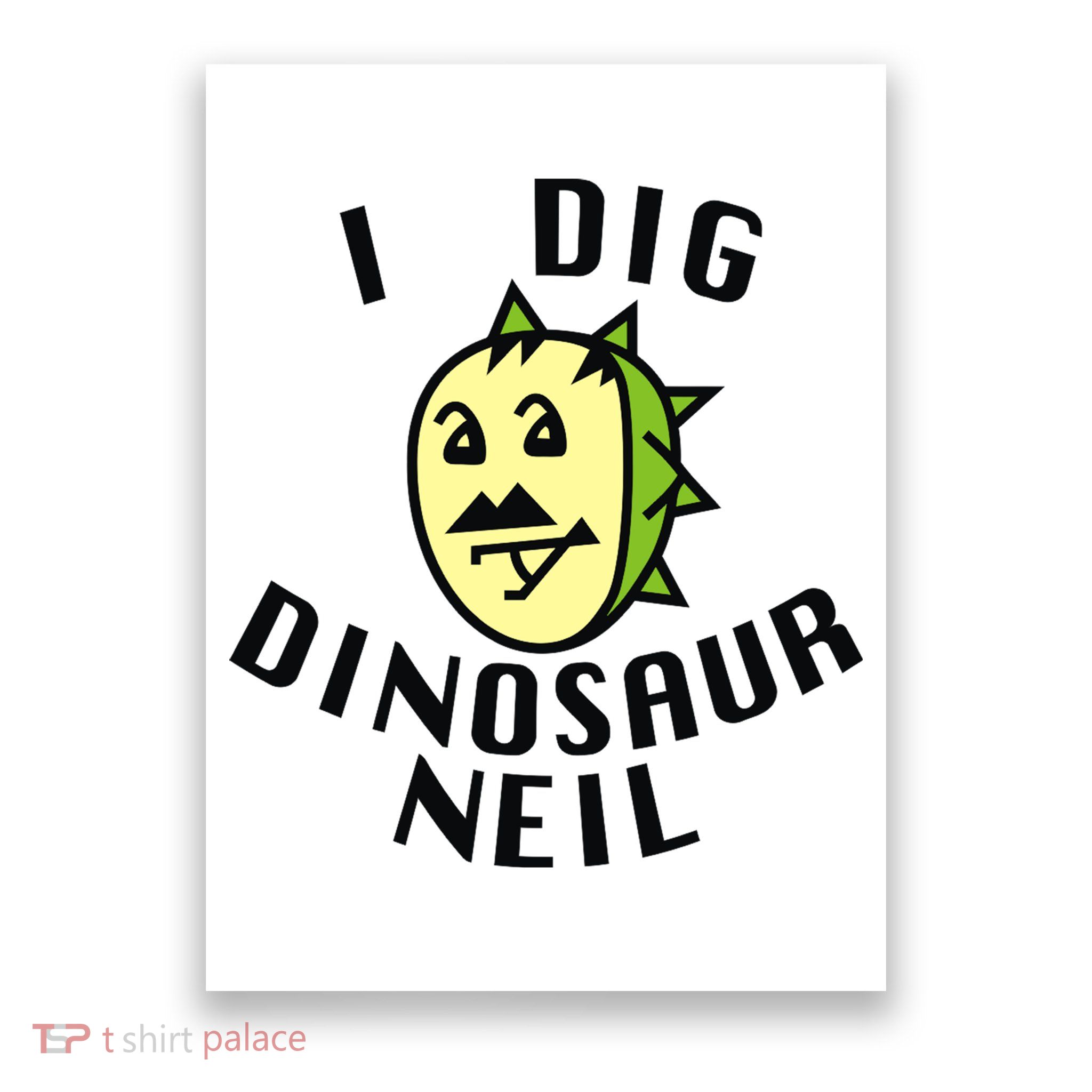 I Dig Dinosaur Neil Poster