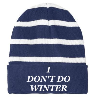 I Dont Do Winter Christmas Shirts I Hate Winter Season Xmas Striped Beanie with Solid Band