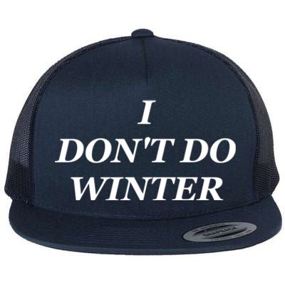 I Dont Do Winter Christmas Shirts I Hate Winter Season Xmas Flat Bill Trucker Hat