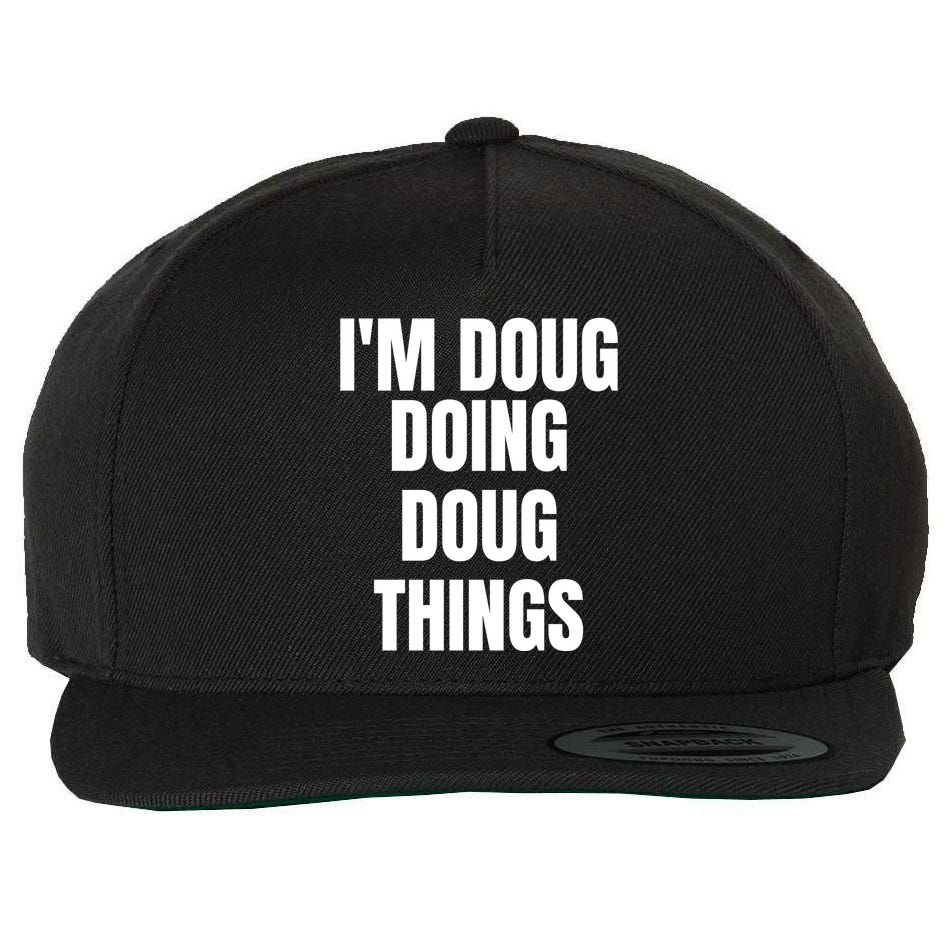 Im Doug Doing Doug Things Funny Birthday Name Gift Wool Snapback Cap