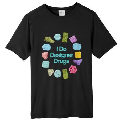 I Do Designer Drugs Tall Fusion ChromaSoft Performance T-Shirt