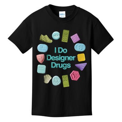 I Do Designer Drugs Kids T-Shirt