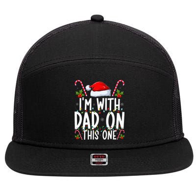 I Don't Do Matching Christmas Outfits I'm With Dad On This 7 Panel Mesh Trucker Snapback Hat