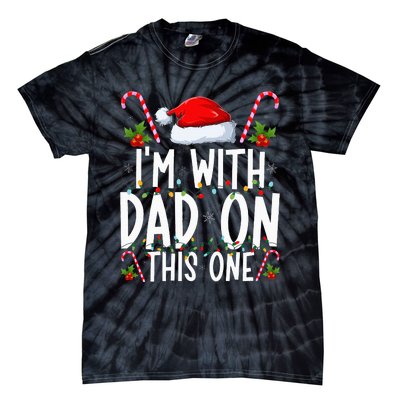 I Don't Do Matching Christmas Outfits I'm With Dad On This Tie-Dye T-Shirt