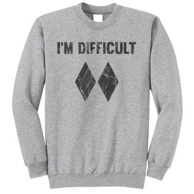 Im Difficult Double Black Diamond Ski Snowboard Tall Sweatshirt