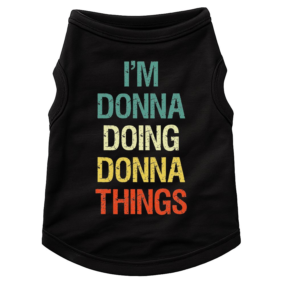 I'm Donna Doing Donna Things Personalised First Name Gift Doggie Tank
