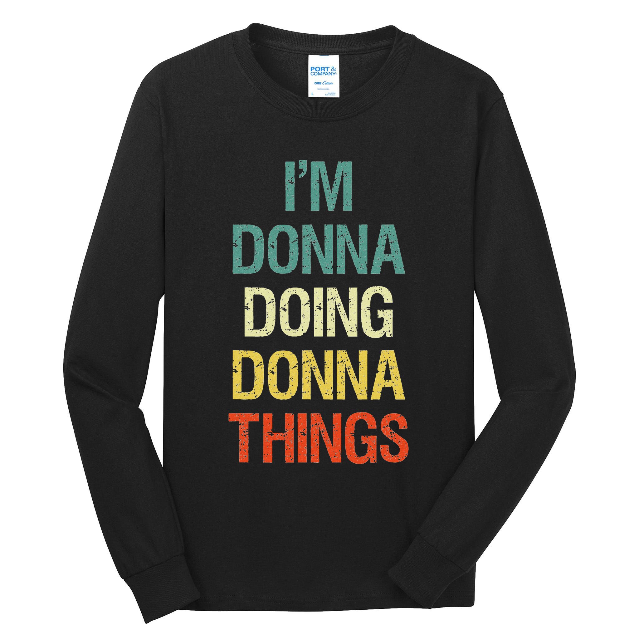 I'm Donna Doing Donna Things Personalised First Name Gift Tall Long Sleeve T-Shirt