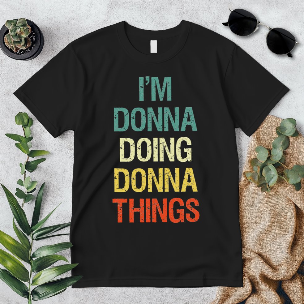 I'm Donna Doing Donna Things Personalised First Name Gift Premium T-Shirt