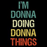 I'm Donna Doing Donna Things Personalised First Name Gift Premium T-Shirt