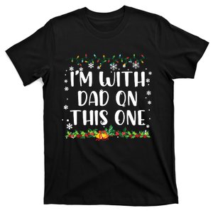 I Dont Do Matching Christmas Outfits Im With Dad On This T-Shirt