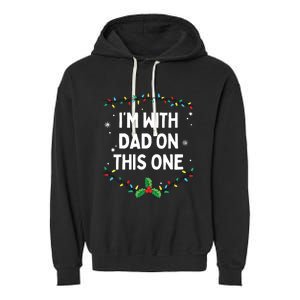 I Dont Do Matching Christmas Outfits Im With Dad On This Garment-Dyed Fleece Hoodie