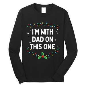 I Dont Do Matching Christmas Outfits Im With Dad On This Long Sleeve Shirt