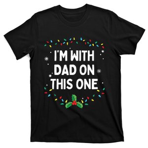 I Dont Do Matching Christmas Outfits Im With Dad On This T-Shirt