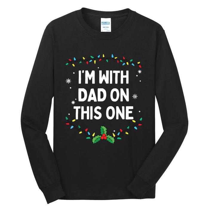 I Dont Do Matching Christmas Outfits Im With Dad On This Tall Long Sleeve T-Shirt