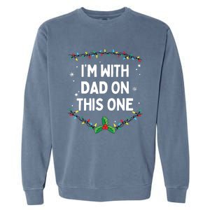 I Dont Do Matching Christmas Outfits Im With Dad On This Garment-Dyed Sweatshirt