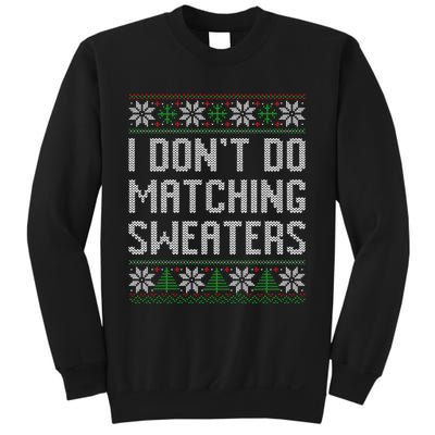 I Don't Do Matching Sweaters Couples Ugly Christmas  Sweatshirt