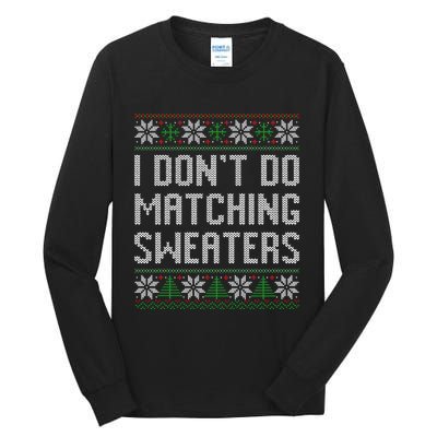 I Don't Do Matching Sweaters Couples Ugly Christmas  Tall Long Sleeve T-Shirt