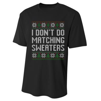 I Don't Do Matching Sweaters Couples Ugly Christmas  Performance Sprint T-Shirt