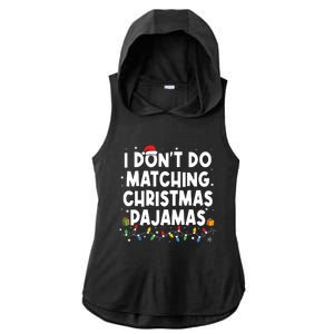 I Dont Do Matching Christmas Pajamas Funny Saying Christmas Ladies PosiCharge Tri-Blend Wicking Draft Hoodie Tank