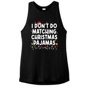 I Dont Do Matching Christmas Pajamas Funny Saying Christmas Ladies PosiCharge Tri-Blend Wicking Tank