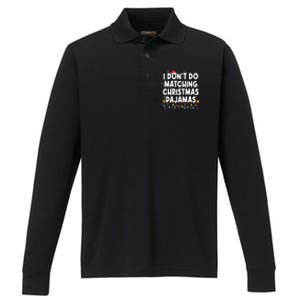 I Dont Do Matching Christmas Pajamas Funny Saying Christmas Performance Long Sleeve Polo