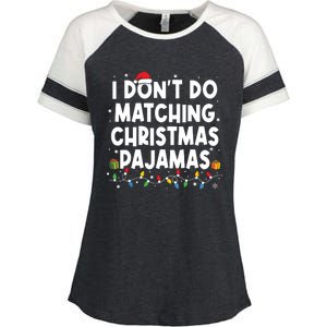 I Dont Do Matching Christmas Pajamas Funny Saying Christmas Enza Ladies Jersey Colorblock Tee