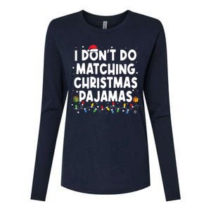 I Dont Do Matching Christmas Pajamas Funny Saying Christmas Womens Cotton Relaxed Long Sleeve T-Shirt