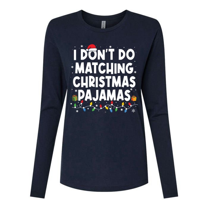 I Dont Do Matching Christmas Pajamas Funny Saying Christmas Womens Cotton Relaxed Long Sleeve T-Shirt