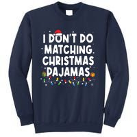 I Dont Do Matching Christmas Pajamas Funny Saying Christmas Sweatshirt