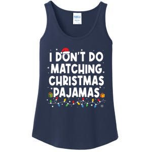 I Dont Do Matching Christmas Pajamas Funny Saying Christmas Ladies Essential Tank