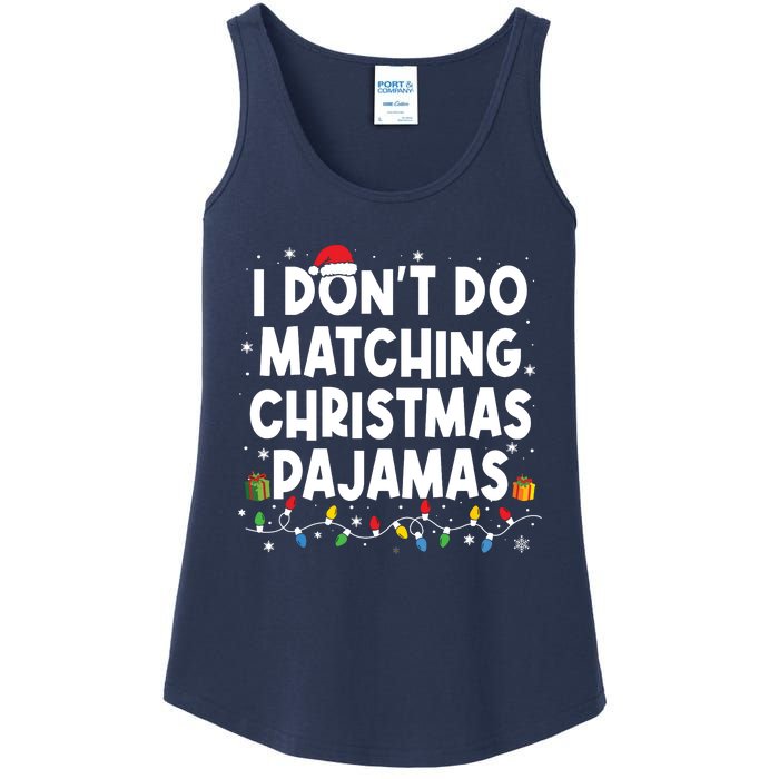 I Dont Do Matching Christmas Pajamas Funny Saying Christmas Ladies Essential Tank