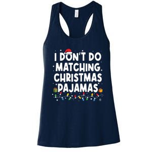 I Dont Do Matching Christmas Pajamas Funny Saying Christmas Women's Racerback Tank