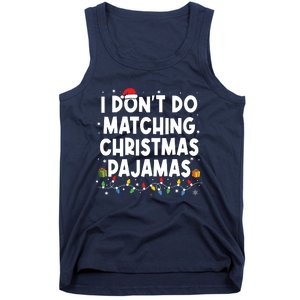 I Dont Do Matching Christmas Pajamas Funny Saying Christmas Tank Top