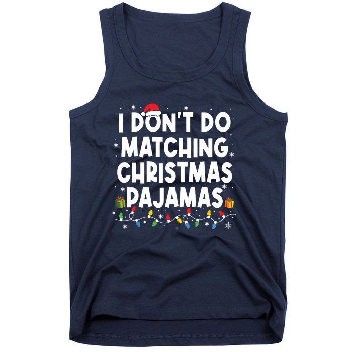 I Dont Do Matching Christmas Pajamas Funny Saying Christmas Tank Top