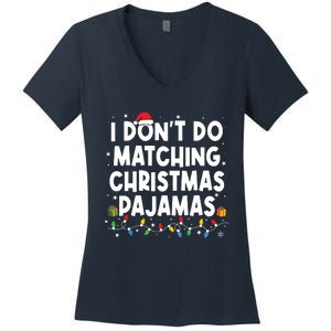 I Dont Do Matching Christmas Pajamas Funny Saying Christmas Women's V-Neck T-Shirt