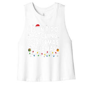 I Dont Do Matching Christmas Pajamas Funny Saying Christmas Women's Racerback Cropped Tank