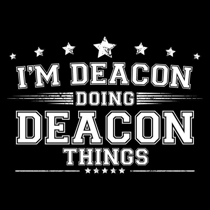 Im Deacon Doing Deacon Things Toddler T-Shirt