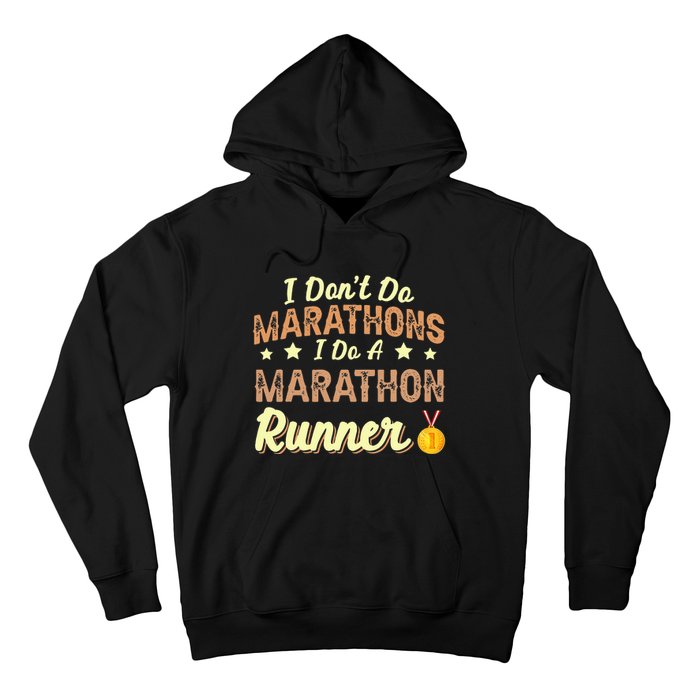 I Dont Do Marathons I Do A Marathon Runner Running Hoodie