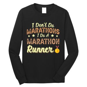 I Dont Do Marathons I Do A Marathon Runner Running Long Sleeve Shirt