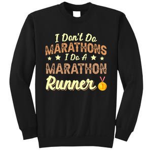 I Dont Do Marathons I Do A Marathon Runner Running Sweatshirt