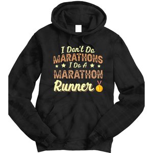 I Dont Do Marathons I Do A Marathon Runner Running Tie Dye Hoodie