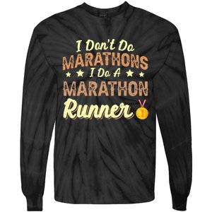 I Dont Do Marathons I Do A Marathon Runner Running Tie-Dye Long Sleeve Shirt