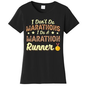 I Dont Do Marathons I Do A Marathon Runner Running Women's T-Shirt