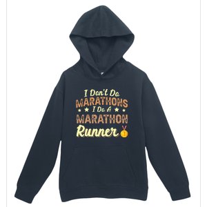 I Dont Do Marathons I Do A Marathon Runner Running Urban Pullover Hoodie