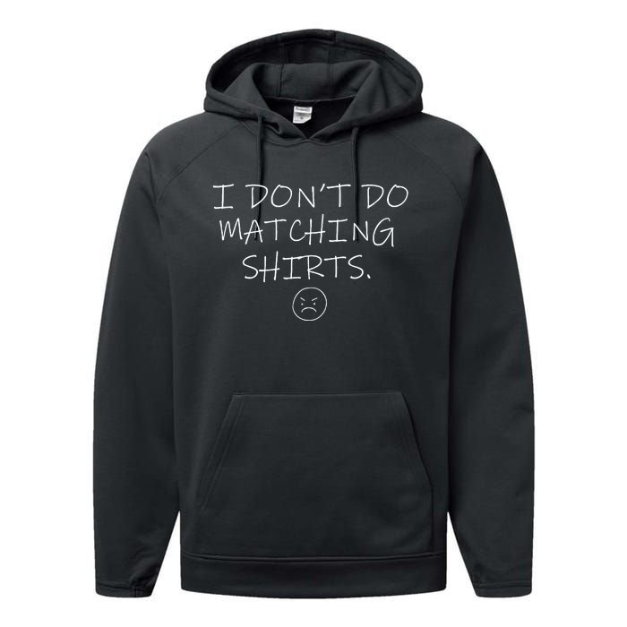 I Dont Do Matching But I Do Cute Couple Matching Performance Fleece Hoodie