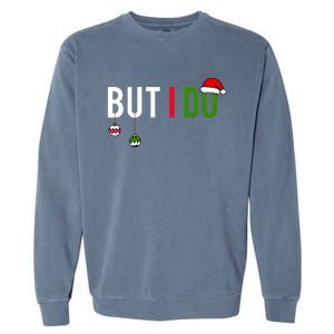 I DonT Do Matching Christmas Garment-Dyed Sweatshirt