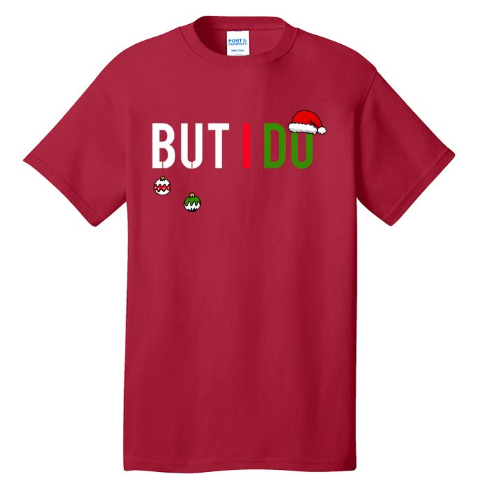 I DonT Do Matching Christmas Tall T-Shirt